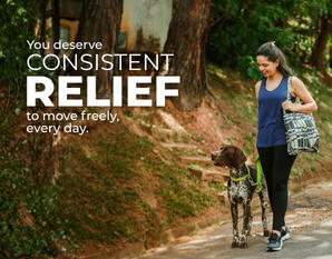 Work example thumbnail image: Photo of a woman walking a dog with text overlay: You deserve consistent relief to walk freely every day.